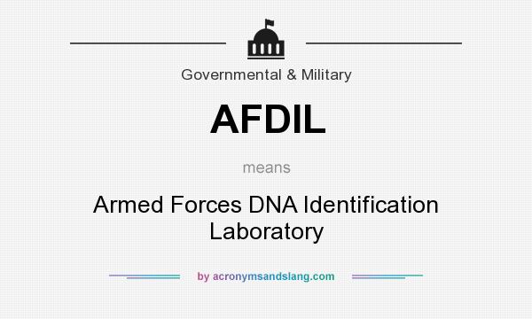 What does AFDIL mean? It stands for Armed Forces DNA Identification Laboratory