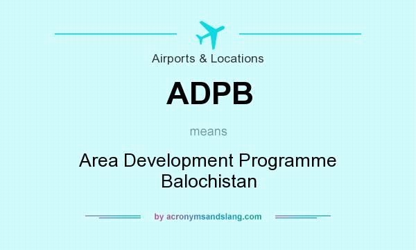 What does ADPB mean? It stands for Area Development Programme Balochistan