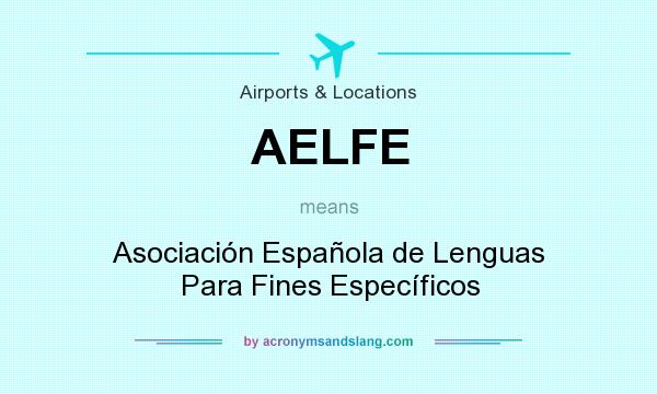 What does AELFE mean? It stands for Asociación Española de Lenguas Para Fines Específicos
