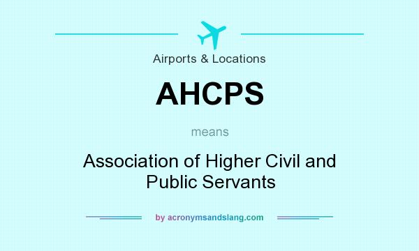 What does AHCPS mean? It stands for Association of Higher Civil and Public Servants