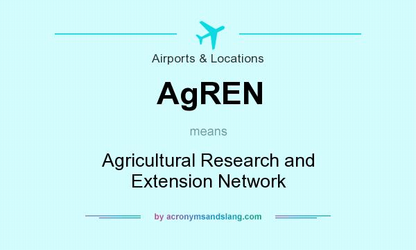 What does AgREN mean? It stands for Agricultural Research and Extension Network