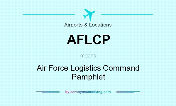 What does AFLCP mean? It stands for Air Force Logistics Command Pamphlet