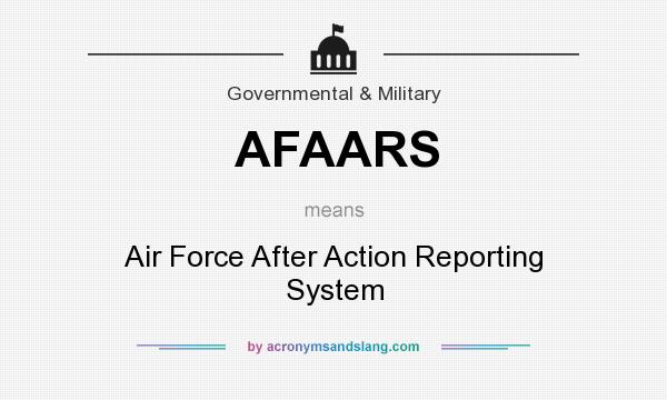 What does AFAARS mean? It stands for Air Force After Action Reporting System