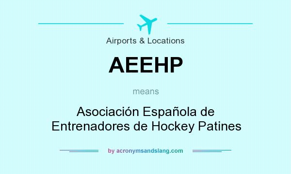 What does AEEHP mean? It stands for Asociación Española de Entrenadores de Hockey Patines