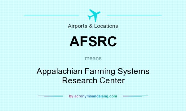 What does AFSRC mean? It stands for Appalachian Farming Systems Research Center