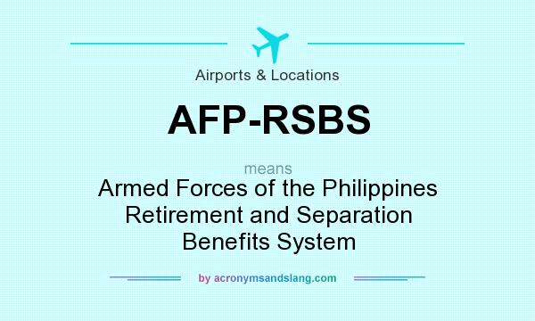 What does AFP-RSBS mean? It stands for Armed Forces of the Philippines Retirement and Separation Benefits System