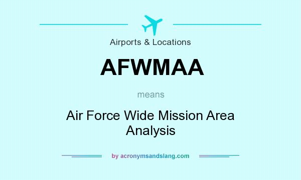 What does AFWMAA mean? It stands for Air Force Wide Mission Area Analysis