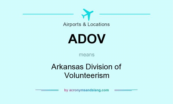 What does ADOV mean? It stands for Arkansas Division of Volunteerism
