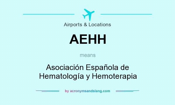 What does AEHH mean? It stands for Asociación Española de Hematología y Hemoterapia
