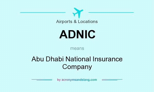 What does ADNIC mean? It stands for Abu Dhabi National Insurance Company