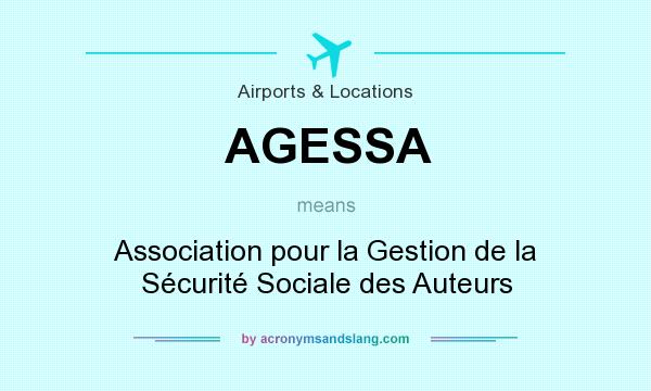 What does AGESSA mean? It stands for Association pour la Gestion de la Sécurité Sociale des Auteurs