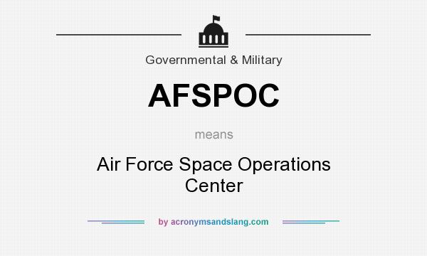 What does AFSPOC mean? It stands for Air Force Space Operations Center