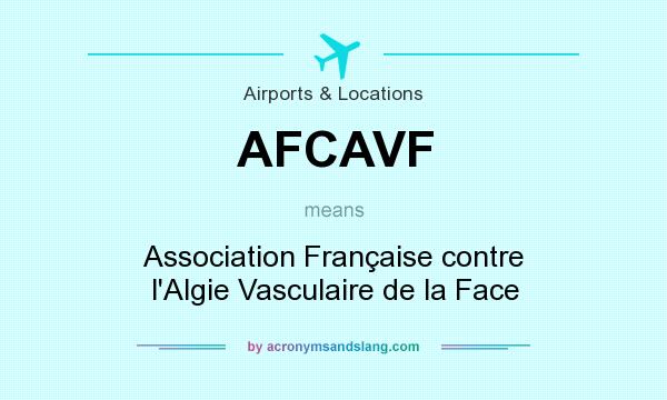 What does AFCAVF mean? It stands for Association Française contre l`Algie Vasculaire de la Face