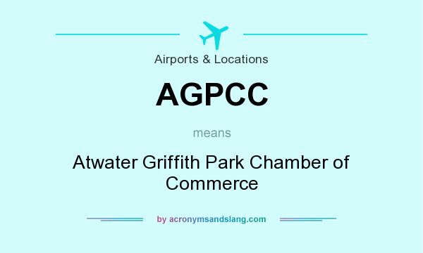 What does AGPCC mean? It stands for Atwater Griffith Park Chamber of Commerce