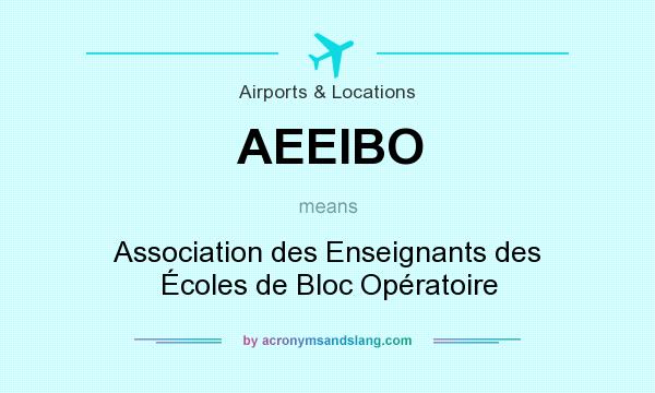 What does AEEIBO mean? It stands for Association des Enseignants des Écoles de Bloc Opératoire
