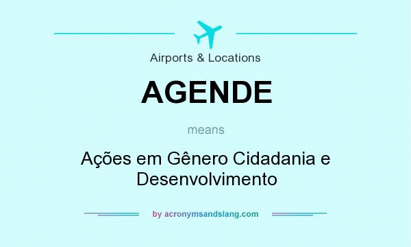 What does AGENDE mean? It stands for Ações em Gênero Cidadania e Desenvolvimento