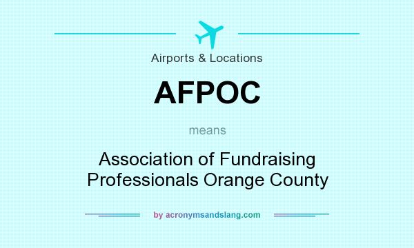What does AFPOC mean? It stands for Association of Fundraising Professionals Orange County