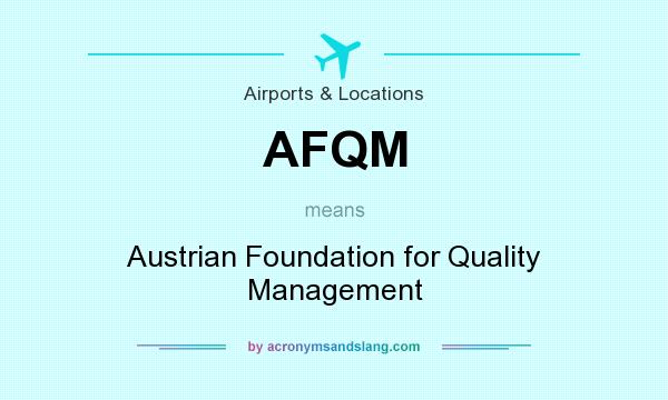 What does AFQM mean? It stands for Austrian Foundation for Quality Management