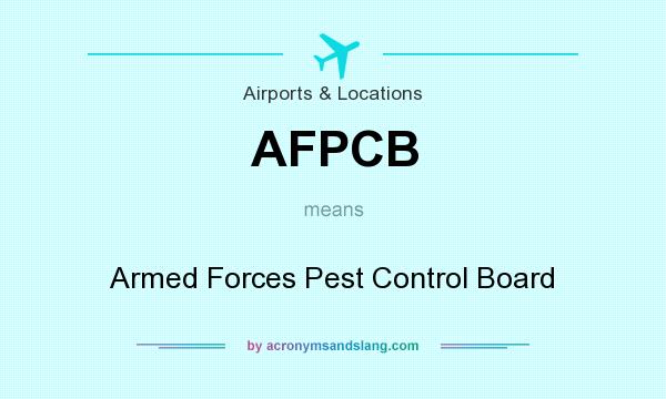 What does AFPCB mean? It stands for Armed Forces Pest Control Board