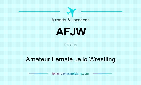 What does AFJW mean? It stands for Amateur Female Jello Wrestling
