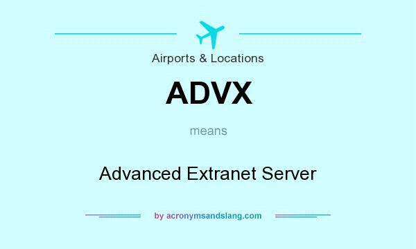 What does ADVX mean? It stands for Advanced Extranet Server