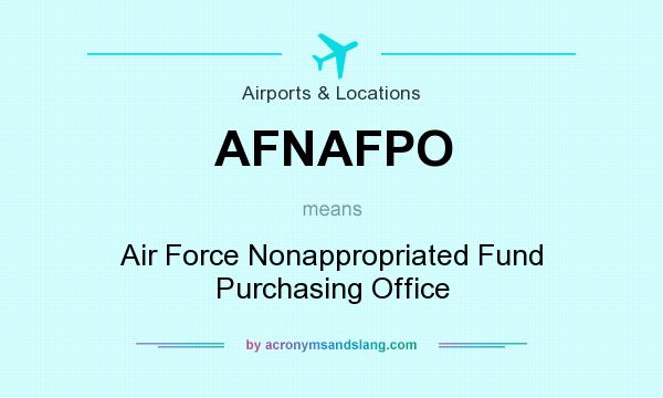What does AFNAFPO mean? It stands for Air Force Nonappropriated Fund Purchasing Office