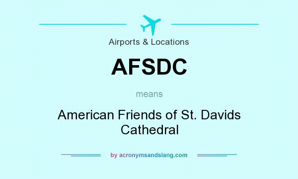 What does AFSDC mean? It stands for American Friends of St. Davids Cathedral