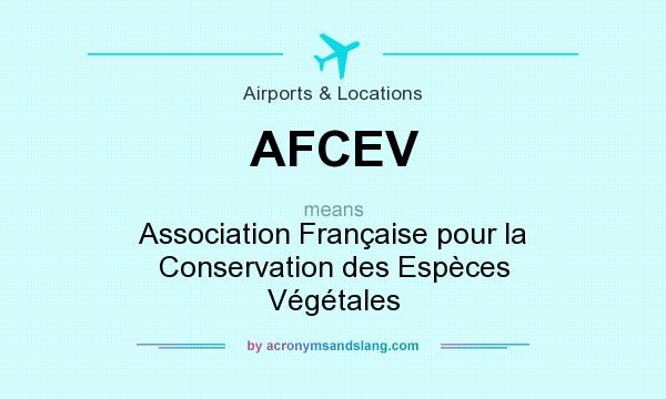 What does AFCEV mean? It stands for Association Française pour la Conservation des Espèces Végétales