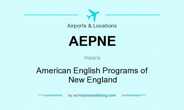 What does AEPNE mean? It stands for American English Programs of New England