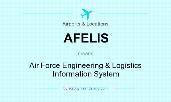 What does AFELIS mean? It stands for Air Force Engineering & Logistics Information System
