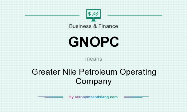 What does GNOPC mean? It stands for Greater Nile Petroleum Operating Company