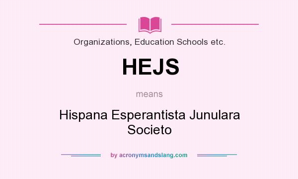 What does HEJS mean? It stands for Hispana Esperantista Junulara Societo