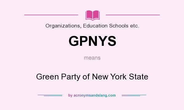 What does GPNYS mean? It stands for Green Party of New York State