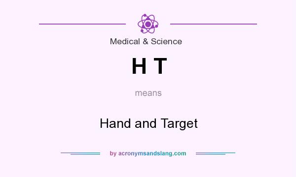What does H T mean? It stands for Hand and Target