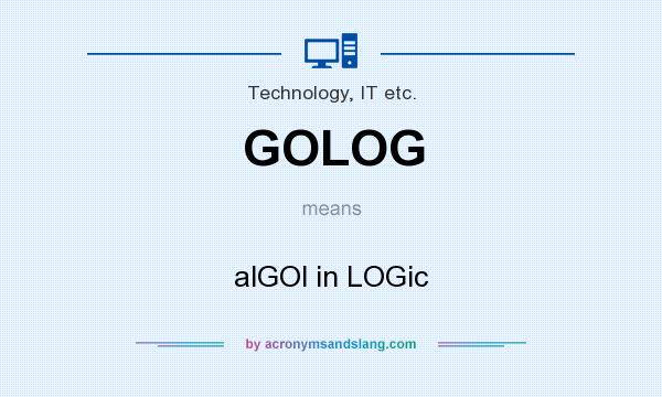 What does GOLOG mean? It stands for alGOl in LOGic