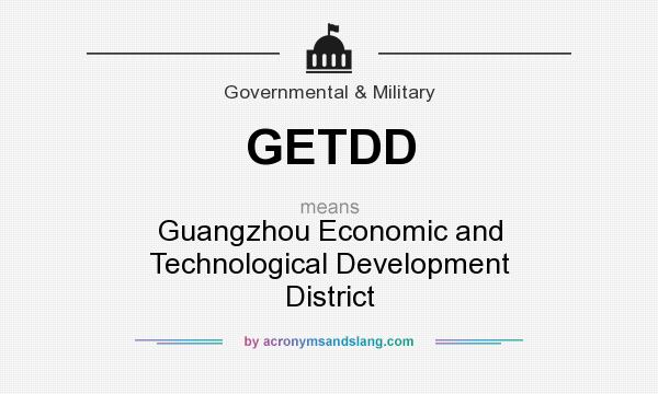 What does GETDD mean? It stands for Guangzhou Economic and Technological Development District