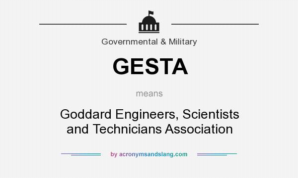 What does GESTA mean? It stands for Goddard Engineers, Scientists and Technicians Association