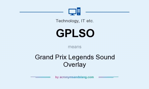 What does GPLSO mean? It stands for Grand Prix Legends Sound Overlay