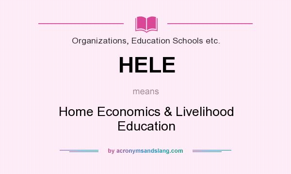 What does HELE mean? It stands for Home Economics & Livelihood Education