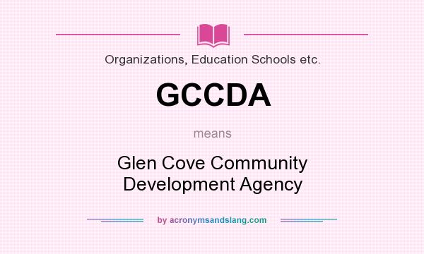 What does GCCDA mean? It stands for Glen Cove Community Development Agency
