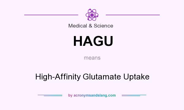 What does HAGU mean? It stands for High-Affinity Glutamate Uptake