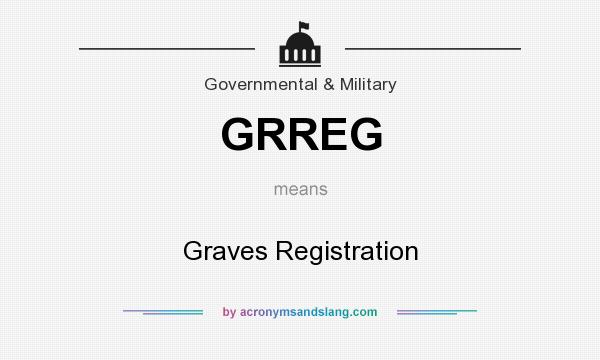 What does GRREG mean? It stands for Graves Registration