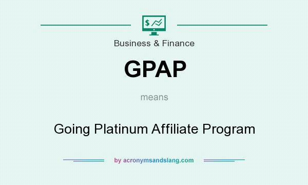 What does GPAP mean? It stands for Going Platinum Affiliate Program