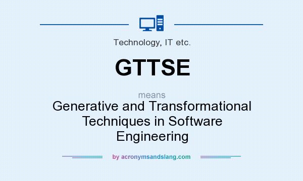 What does GTTSE mean? It stands for Generative and Transformational Techniques in Software Engineering