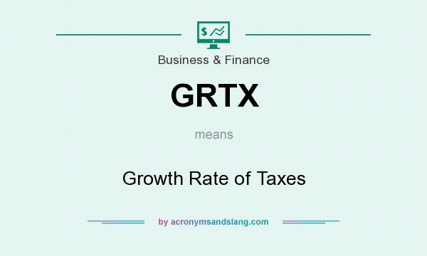 What does GRTX mean? It stands for Growth Rate of Taxes