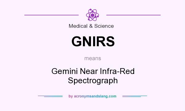 What does GNIRS mean? It stands for Gemini Near Infra-Red Spectrograph