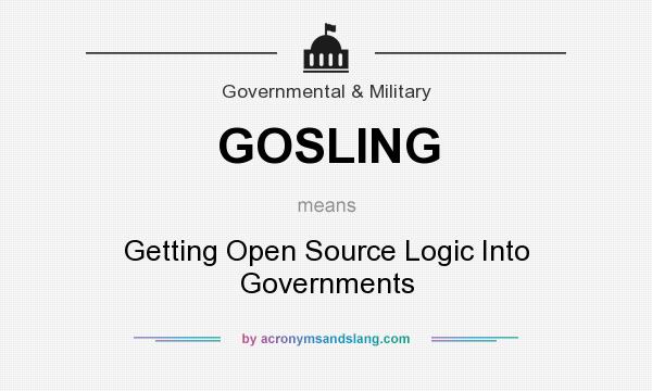 What does GOSLING mean? It stands for Getting Open Source Logic Into Governments