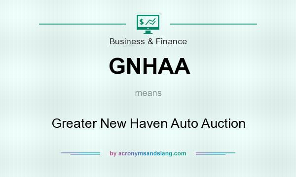 What does GNHAA mean? It stands for Greater New Haven Auto Auction