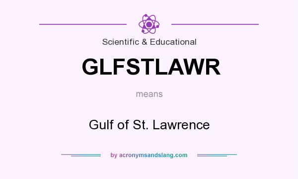 What does GLFSTLAWR mean? It stands for Gulf of St. Lawrence