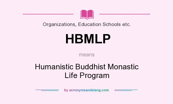 What does HBMLP mean? It stands for Humanistic Buddhist Monastic Life Program